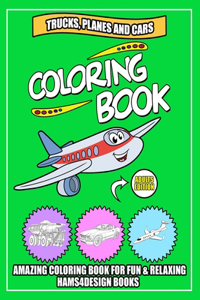 Trucks, Planes and Cars Coloring Book