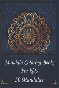 Mandala Coloring Book For Kids 50 Mandalas