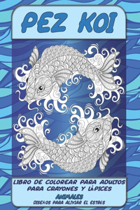 Libro de colorear para adultos para crayones y lápices - Diseños para aliviar el estrés - Animales - Pez Koi