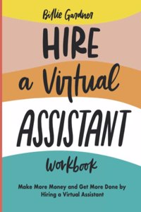 Hire a Virtual Assistant Workbook