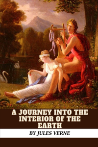 A Journey into the Interior of the Earth by Jules Verne