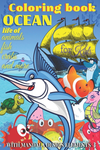 Coloring book OCEAN LIFE of ANIMALS, FISH, CRABS and more, with Mandala design elements, for Kids