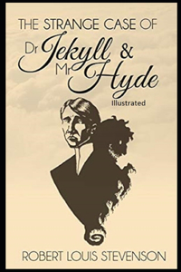 Strange Case of Dr Jekyll and Mr Hyde Illustrated