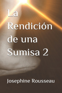 La Rendición de una Sumisa 2