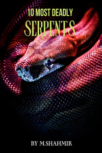 10 Most Deadly Serpents