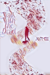 A Walk With the Dead