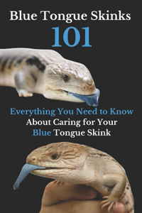 Blue Tongue Skinks 101