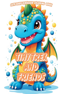 Tiny Trex and Friends Coloring Book