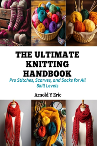Ultimate Knitting Handbook