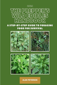 Prepper's Wild Edibles Handbook 2024