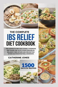 Complete IBS Relief Diet Cookbook