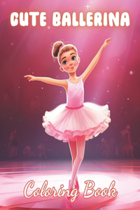 Cute Ballerina Coloring Book