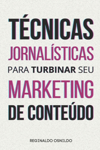 Técnicas jornalísticas para turbinar seu marketing de conteúdo