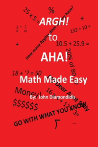 Argh! to AHA! Math Made Easy