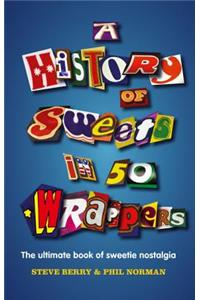 History of Sweets in 50 Wrappers