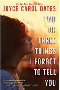 Two or Three Things I Forgot to Tell You