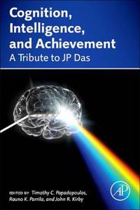 Cognition, Intelligence, and Achievement: A Tribute to J. P. Das
