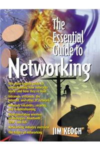 The The Essential Guide to Networking Essential Guide to Networking