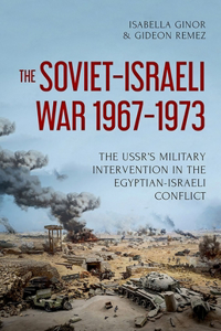 The Soviet-Israeli War, 1967-1973