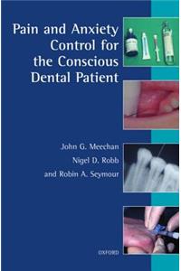 Pain and Anxiety Control for the Conscious Dental Patient