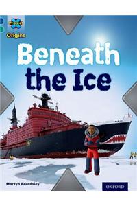 Project X Origins: Dark Blue Book Band, Oxford Level 16: Hidden Depths: Beneath the Ice