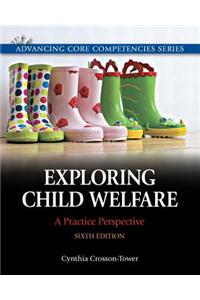 Exploring Child Welfare: A Practice Perspective Plus Mysearchlab with Etext -- Access Card Package