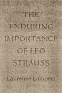 Enduring Importance of Leo Strauss
