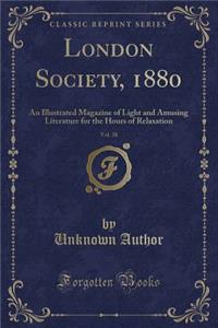 London Society, 1880, Vol. 38