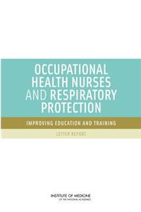 Occupational Health Nurses and Respiratory Protection