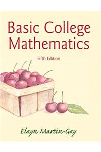 Basic College Mathematics Plus New Mymathlab with Pearson Etext -- Access Card Package