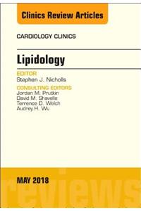 Lipidology, an Issue of Cardiology Clinics