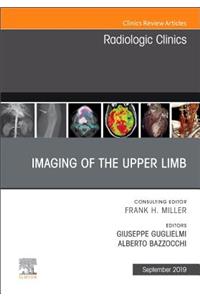 Imaging of the Upper Limb, an Issue of Radiologic Clinics of North America