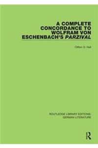 A Complete Concordance to Wolfram von Eschenbach’s Parzival