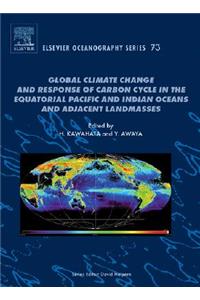 Global Climate Change and Response of Carbon Cycle in the Equatorial Pacific and Indian Oceans and Adjacent Landmasses