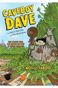 Caveboy Dave: Not So Faboo