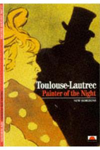 Toulouse-Lautrec: Painter of the Night
