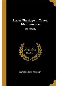 Labor Shortage in Track Maintenance