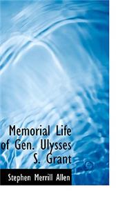 Memorial Life of Gen. Ulysses S. Grant