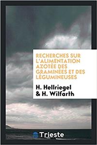 Recherches Sur L'Alimentation Azotee Des Graminees Et Des Legumineuses