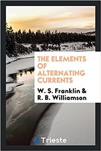 THE ELEMENTS OF ALTERNATING CURRENTS