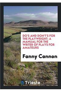 Do's and Don't's for the Playwright