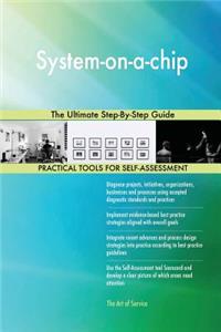 System-on-a-chip The Ultimate Step-By-Step Guide
