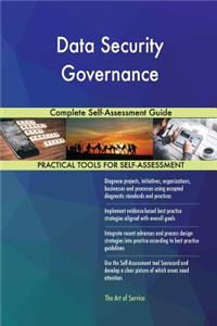 Data Security Governance Complete Self-Assessment Guide