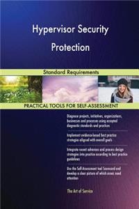 Hypervisor Security Protection Standard Requirements