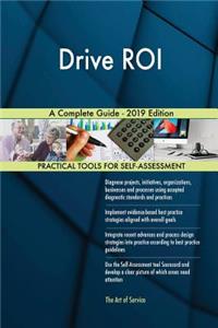 Drive ROI A Complete Guide - 2019 Edition