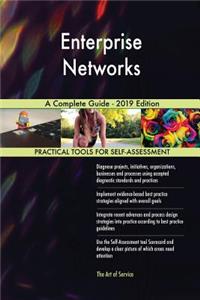 Enterprise Networks A Complete Guide - 2019 Edition