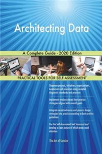 Architecting Data A Complete Guide - 2020 Edition