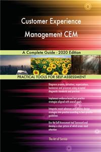 Customer Experience Management CEM A Complete Guide - 2020 Edition