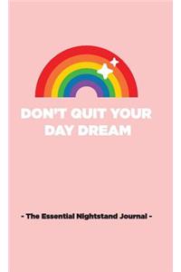 Don't Quit Your Day Dream