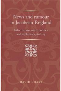 News and Rumour in Jacobean England